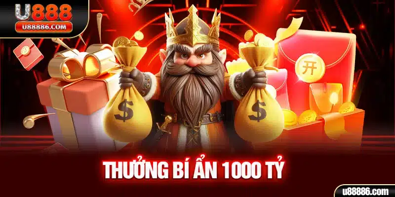 thưởng bí ẩn 1000 tỷ